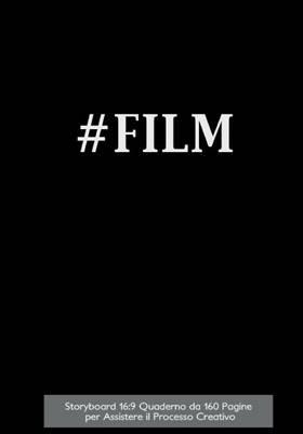 Storyboard 16: 9 Quaderno da 120 Pagine per Assistere il Processo Creativo: Quaderno 17.78 x 25.4 cm con copertina nera, 4 cornici per pagina, ideale per produttori di film, inserzionisti, disegnatori