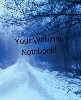 Your Webinar Notebook! Vol. 11: Journal, notebook and planner to keep all your Webinar notes in one place