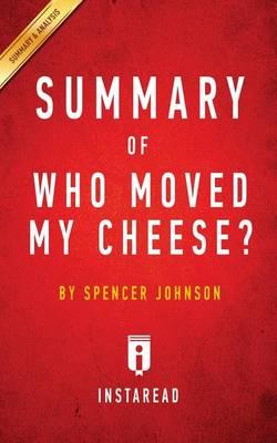 Summary of Who Moved My Cheese?: By Spencer Johnson - Includes Analysis