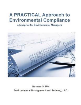 A Practical Approach to Environmental Compliance: a Blueprint for Environmental Managers