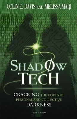 Shadow Tech: Cracking the Codes of Personal and Collective Darkness