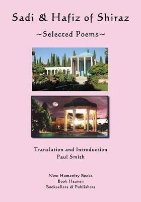 Sadi & Hafiz of Shiraz: Selected Poems