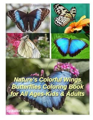 Nature's Colorful Wings Butterflies Coloring Book: For All Ages-Kids & Adults