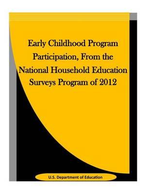 Early Childhood Program Participation, From the National Household Education Surveys Program of 2012