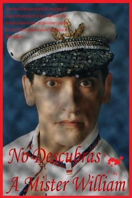 No Descubras A Mister William