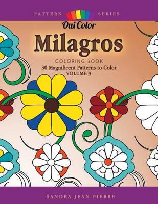 Milagros: 30 Magnificent Patterns to Color