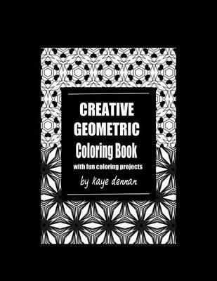 Creative Geometric Coloring Book: With Fun Coloring Projects