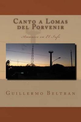 Canto a Lomas del Porvenir: Amanece en El Info