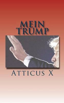 Mein Trump: America's Favorite Fascist in His Own Words