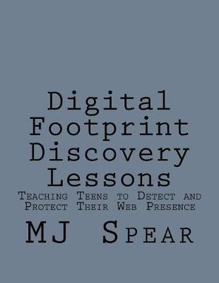 Digital Footprint Discovery Lessons: Teaching Teens to detect and protect their Web presence