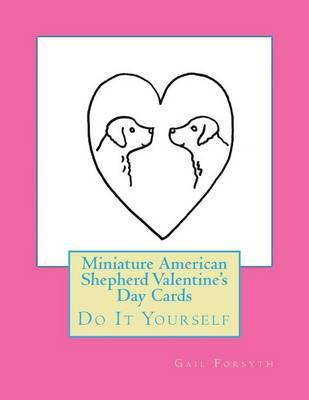Miniature American Shepherd Valentine's Day Cards: Do It Yourself