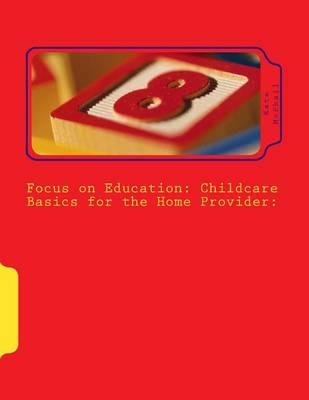Focus on Education: Childcare Basics for the Home Provider