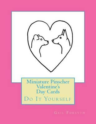 Miniature Pinscher Valentine's Day Cards: Do It Yourself