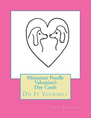 Miniature Poodle Valentine's Day Cards: Do It Yourself