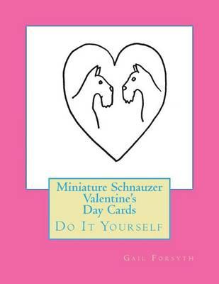Miniature Schnauzer Valentine's Day Cards: Do It Yourself