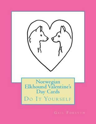 Norwegian Elkhound Valentine's Day Cards: Do It Yourself