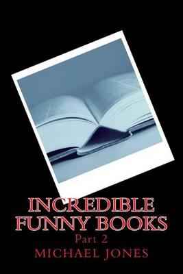 Incredible Funny Books: Part 2