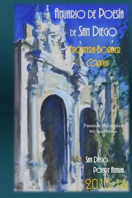 Anuario de Poesia de San Diego 2015-16: Frontera - Border Corpus San Diego Poetry Annual 2015-16