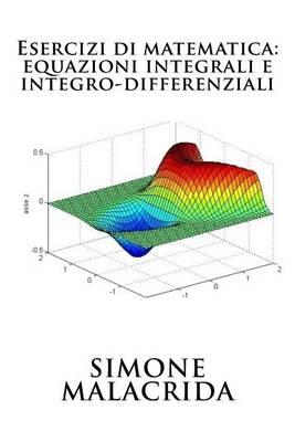 Esercizi di matematica: equazioni integrali e integro-differenziali