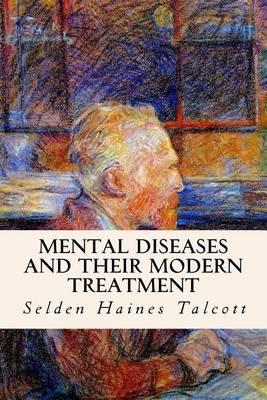 Mental Diseases and Their Modern Treatment