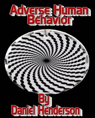Adverse Human Behavior
