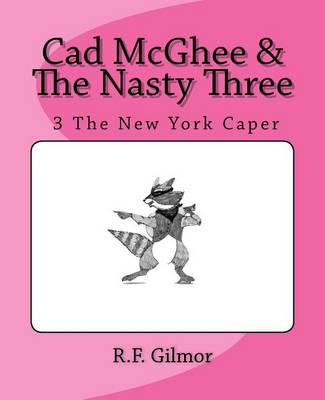 Cad McGhee & The Nasty Three: No. 3 The New York Caper