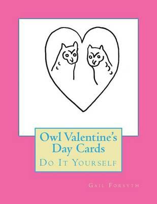 Owl Valentine's Day Cards: Do It Yourself