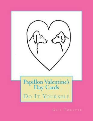 Papillon Valentine's Day Cards: Do It Yourself