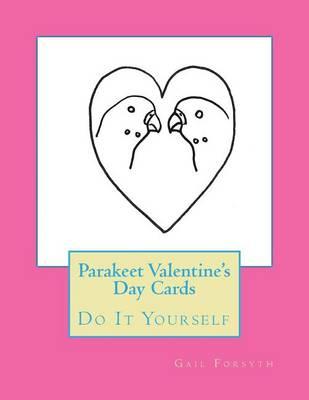 Parakeet Valentine's Day Cards: Do It Yourself