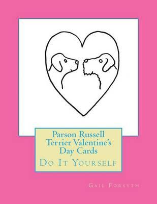 Parson Russell Terrier Valentine's Day Cards: Do It Yourself