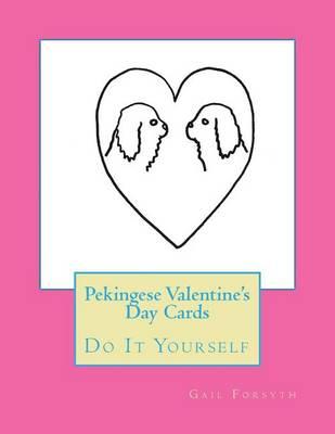Pekingese Valentine's Day Cards: Do It Yourself