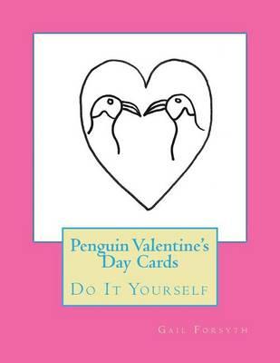 Penguin Valentine's Day Cards: Do It Yourself