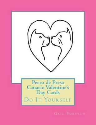 Perro de Presa Canario Valentine's Day Cards: Do It Yourself