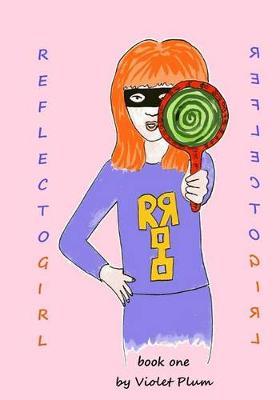 Reflecto Girl: Book 1