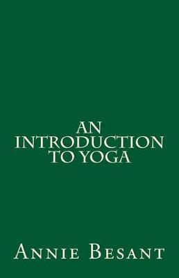 An Introduction to Yoga: By Annie Besant