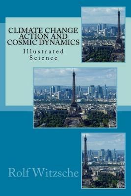 Climate Change Action and Cosmic Dynamics: Illustrated Science