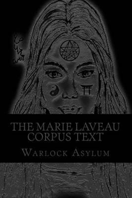 The Marie Laveau Corpus Text: Explorations into the Magical Arts of Ninzuwu as Dictated by Marie Laveau