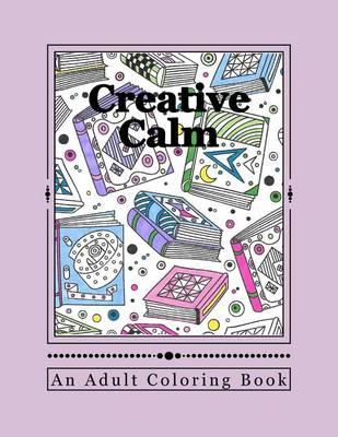 Creative Calm: A Relaxing Color Therapy Book
