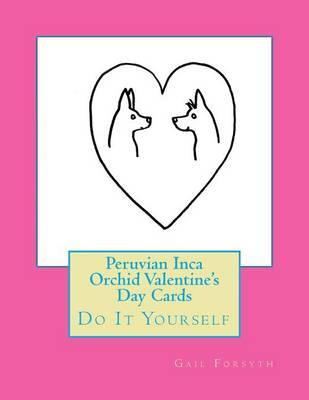 Peruvian Inca Orchid Valentine's Day Cards: Do It Yourself