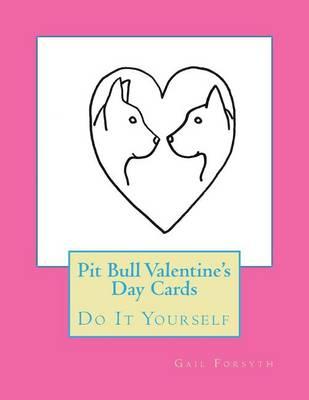 Pit Bull Valentine's Day Cards: Do It Yourself
