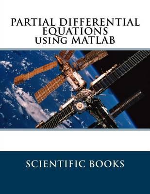 Partial Differential Equations Using MATLAB