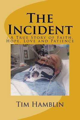 The Incident: A True Story of Faith, Hope, Love and Patience