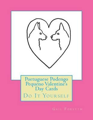 Portuguese Podengo Pequeno Valentine's Day Cards: Do It Yourself
