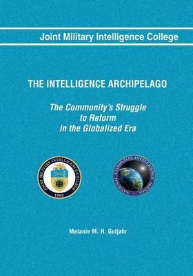 The Intelligence Archipelago: The Community's Struggle to Reform in the Globalized Era