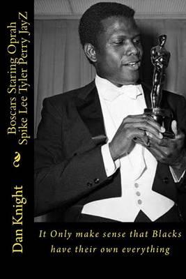 Boscars Staring Oprah Spike Lee Tyler Perry Jayz: It Only Make Sense That Blacks Have Their Own Everything