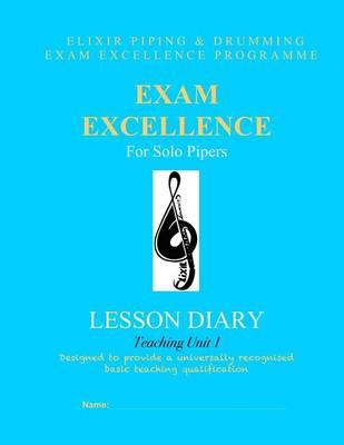 Exam Excellence for Solo Pipers: Lesson Diary: Teaching Unit 1