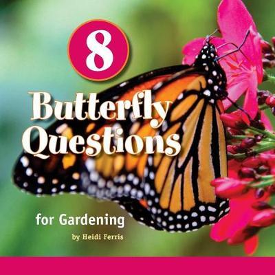 8 Butterfly Questions: for Gardening