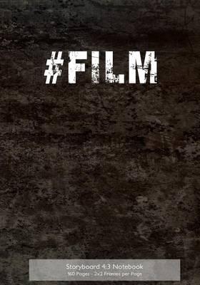 Storyboard 4: 3 Notebook 160 Pages - 2x2 Frames Per Page: 7 x10  Notebook with Black Grunge Cover, Ideal Journal to Sketch and Visualize Scenes,160 Pages with 2x2 Storyboard Frames (4:3) Per Page