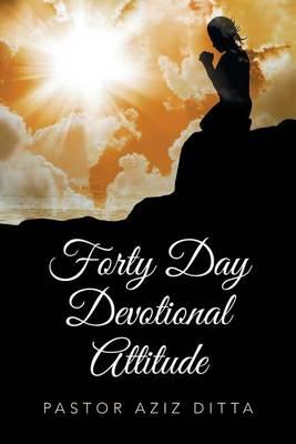 Forty Day Devotional Attitude