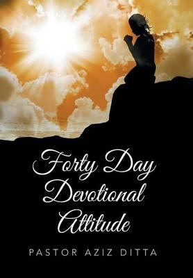 Forty Day Devotional Attitude